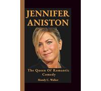 JENNIFER ANISTON: The Queen Of Romantic Comedy
