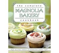 Jennifer Appel et Allysa Torey – The Complete Magnolia Bakery Cookbook – Poche