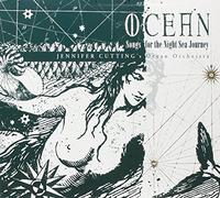 Jennifer Cutting - Ocean: Songs for The Night Sea Journey