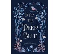 Jennifere Archer – Into the Deep Blue – Relié