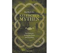 Jennifer Emick Das Buch der keltischen Mythen: Von Göttern, Kriegern, F (Relié)