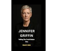 Jennifer Griffin: Telling The Truth Under Fire
