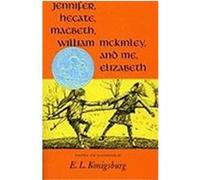 Jennifer, Hecate, Macbeth, William McKinley, and Me, Elizabeth E. L. Konigsburg (Auteur)