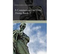 Jennifer Ingleheart A Commentary on Ovid, Tristia, Book 2 (Relié)