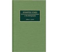 Jennifer Jones, BIO-BIBLIOGRAPHIES IN THE PERFORMING ARTS Jeffrey L. Carrier (Auteur)