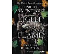 Jennifer L. Arme Light and Flame - Eine Liebe im Schatten: Roman (Eine L (Poche)