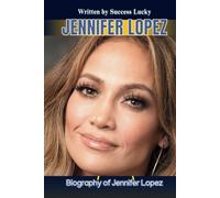 JENNIFER LOPEZ: Biography of Jennifer Lopez