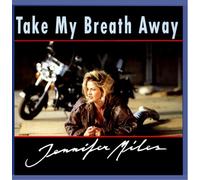 Jennifer Miles - Take My Breath Away