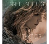 JENNIFER NETTLES - That Girl