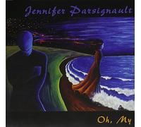 Jennifer Parsignault - Oh My