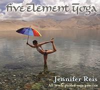 Jennifer Reis - Five Element Yoga: Rejuvenation and Relaxation