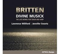 Jennifer Swartz - Britten : Divine Musick, les Dernières Oeuvres pour Ténor et Harpe