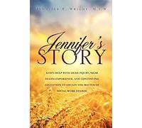 Jennifer's Story-God's Help With Head Injury, Near Death Experience, And Continuing Education To Obtain The Master Of Social Work Degree