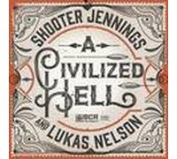 JENNINGS,SHOOTER & LUKAS NELSON - Civilized Hell [Vinyl LP]