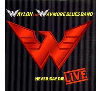 Jennings, Waylon - Never Say Die-Live [Import]