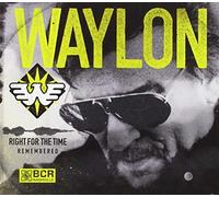 Waylon Jennings - Right for The Time (Remembered)