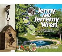 Jenny and Jerremy Wren and Their Backyard Friends