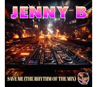 Jenny B - Save Me (The Rhythm Of The Mix)