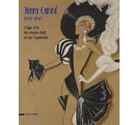 Jenny Carré 1902-1945 - L'âge D'or Du Music-Hall Et De L'opérette