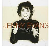 Jenny Evans - Gonnago Fishin [Import]