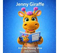 Jenny Giraffe: And the Missing Shoe