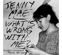 Jenny Mae - What's Wrong With Me : Singles And Unreleased Tracks 1989-2017 [Vinyl Lp]