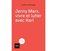 Jenny Marx, vivre et lutter avec Karl Camille Leboulanger (Auteur)
