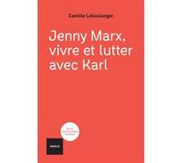 Jenny Marx, vivre et lutter avec Karl Camille Leboulanger (Auteur)