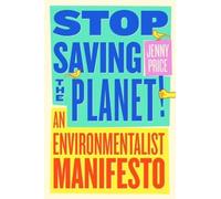 Jenny Price Stop Saving the Planet (Poche)