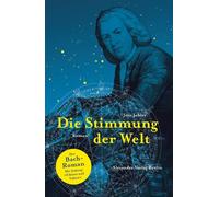 Jens Johler Die Stimmung der Welt (Johann Sebastian Bach): Der Johann-Se (Relié)