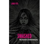 Jens Ossa Junji Smashed: Von Geistern & Geheimnissen Düstere Spannung (Relié)