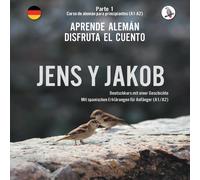 Jens Y Jakob. Aprende Alemán. Disfruta El Cuento. Parte 1 - Curso De Alemán Para Principiantes