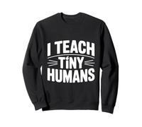 J'enseigne à de Petits Humains Une Jolie enseignante pour la Maternelle Sweatshirt