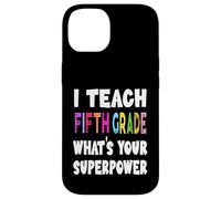 J'enseigne à la cinquième année Quel est Votre Super Pouvoir Professeur de 5e année Coque pour iPhone 14