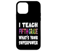 J'enseigne à la cinquième année Quel est Votre Super Pouvoir Professeur de 5e année Coque pour iPhone 12 Mini