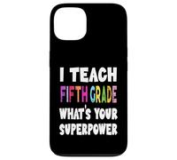 J'enseigne à la cinquième année Quel est Votre Super Pouvoir Professeur de 5e année Coque pour iPhone 13