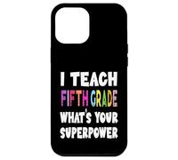 J'enseigne à la cinquième année Quel est Votre Super Pouvoir Professeur de 5e année Coque pour iPhone 12 Pro Max