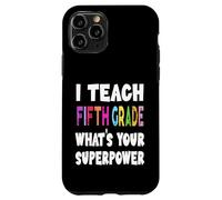 J'enseigne à la cinquième année Quel est Votre Super Pouvoir Professeur de 5e année Coque pour iPhone 11 Pro