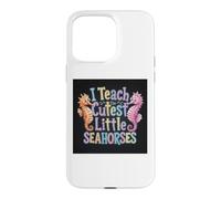 J'enseigne aux Petits hippocampes Les Plus Mignons, Une école de professeurs Amusante Coque pour iPhone 15 Pro Max