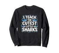 J'enseigne aux Petits Requins Les Plus Mignons, Une école de professeurs Amusante Sweatshirt