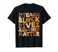 J'enseigne Black Lives And They Matter Professeur d'histoire des Noirs T-Shirt