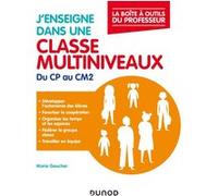 J'enseigne dans une classe multiniveaux - Du CP au CM2 Marie Gaucher (Auteur)