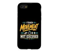 J'enseigne Le Mouvement, Je n'excuse Pas la Condition Physique des professeurs d'éducation Physique Coque pour iPhone SE (2020) / 7/8