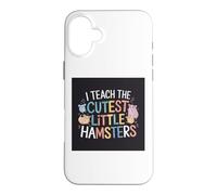 J'enseigne l'école de professeurs Amusante aux Petits Hamsters Les Plus Mignons Coque pour iPhone 16 Plus