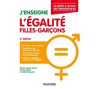 J'enseigne l'égalité filles-garçons La boîte à outils du.de la professeur.e - 2nde édition - Naïma Anka Idrissi - Dunod - broché - Essai
