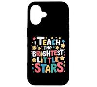 J'enseigne l'enseignement des Petites étoiles Les Plus Brillantes Coque pour iPhone 16
