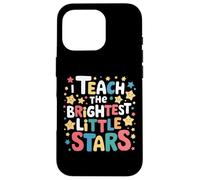 J'enseigne l'enseignement des Petites étoiles Les Plus Brillantes Coque pour iPhone 16 Pro