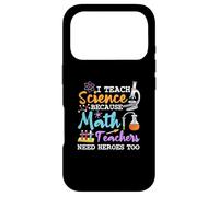 J'enseigne Les Sciences Parce Que Les professeurs de mathématiques Ont Besoin de héros à l'école Coque pour iPhone 17 Pro