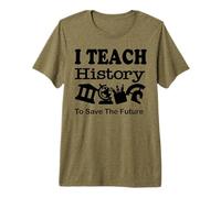 J'enseigne l'histoire pour sauver l'avenir, Professeur d'histoire T-Shirt Haut de Gamme