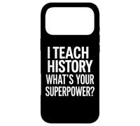 J'enseigne l'histoire Professeur d'histoire drôle Coque pour iPhone 17 Pro Max
